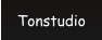 Tonstudio